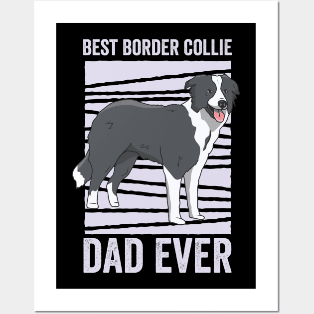 Best Border Collie Dad Ever Funny Dog Wall Art by Visual Vibes